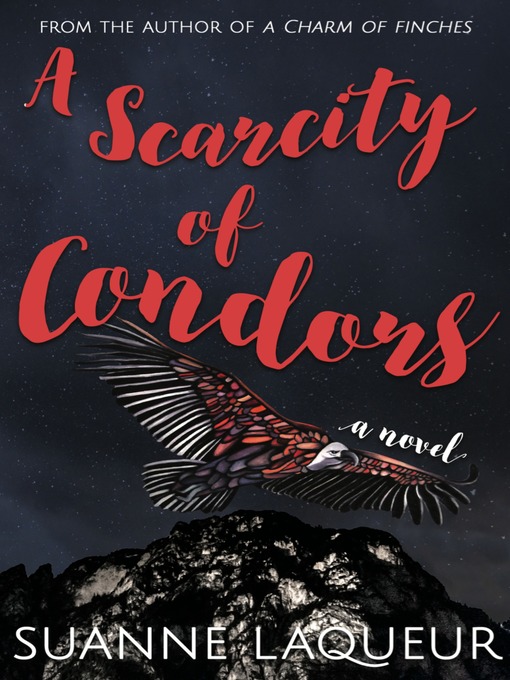 Title details for A Scarcity of Condors by Suanne Laqueur - Available